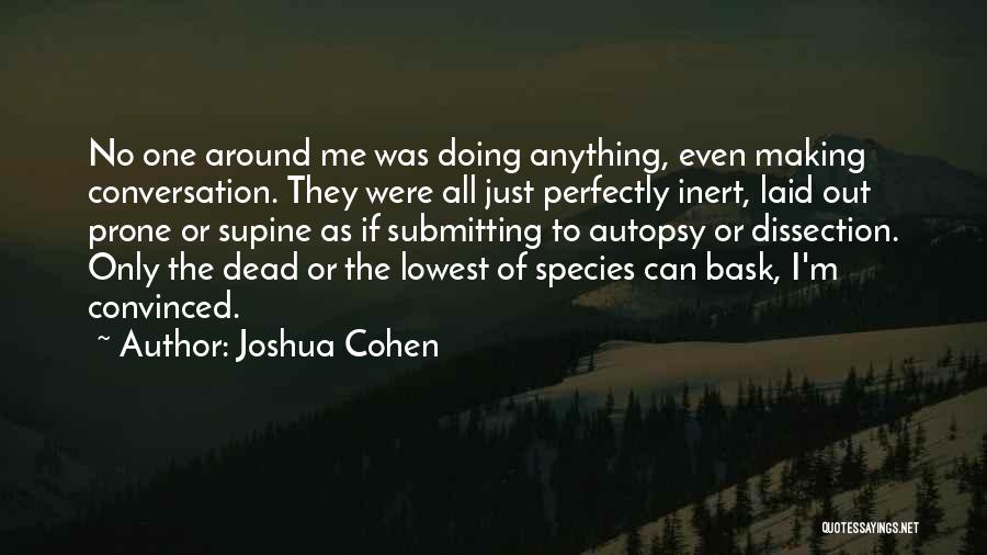 Dissection Quotes By Joshua Cohen