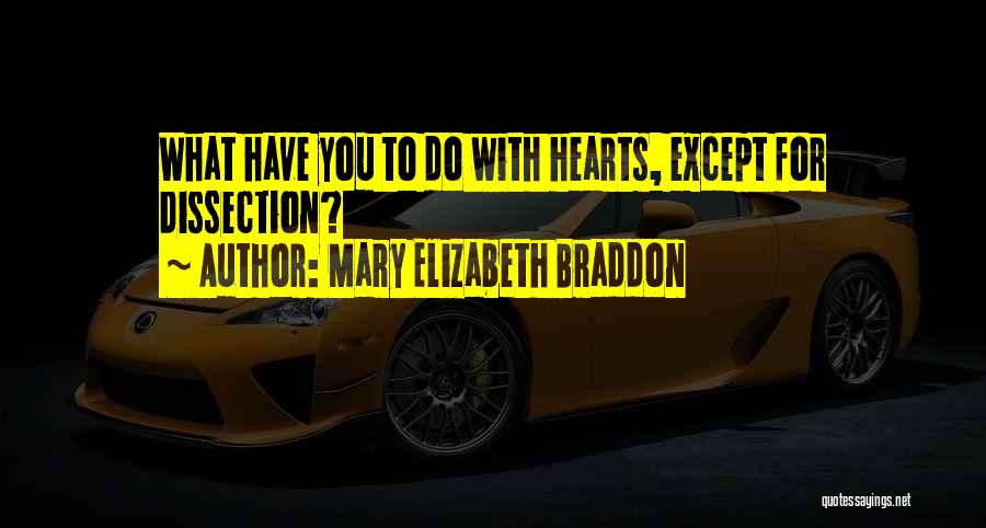Dissection Quotes By Mary Elizabeth Braddon