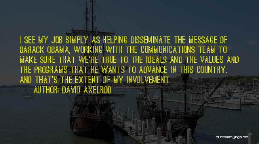 Disseminate Quotes By David Axelrod