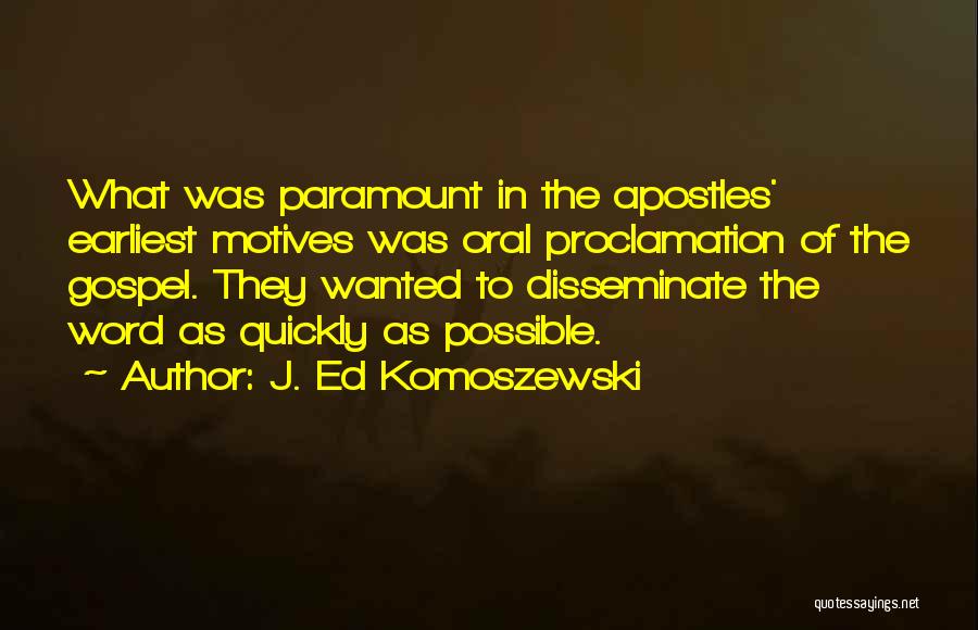 Disseminate Quotes By J. Ed Komoszewski