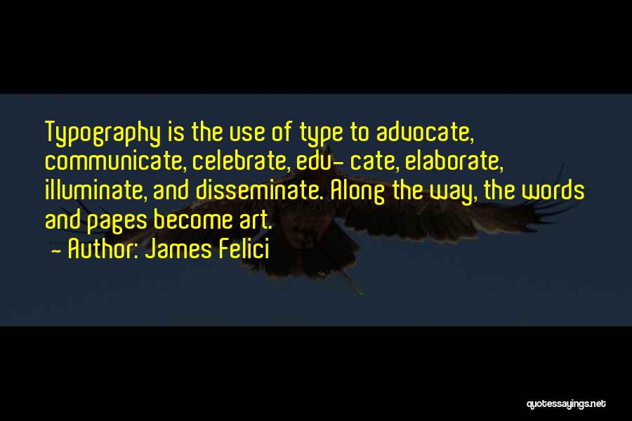 Disseminate Quotes By James Felici