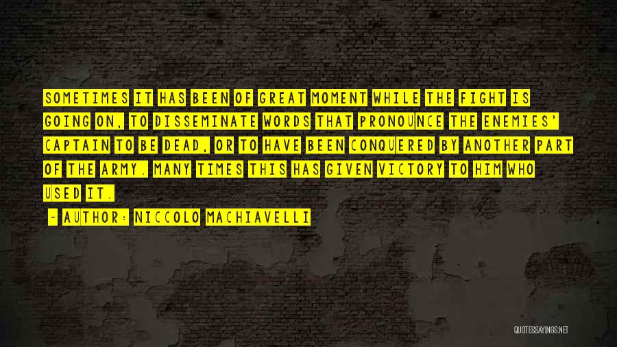 Disseminate Quotes By Niccolo Machiavelli