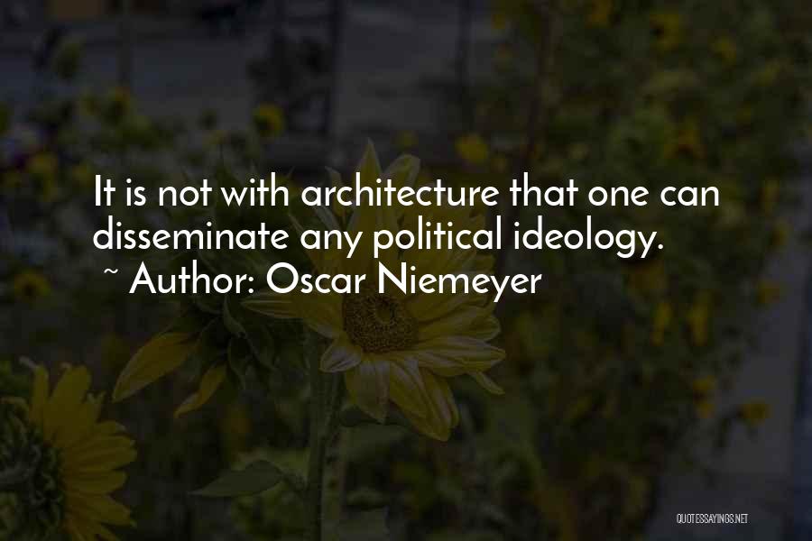 Disseminate Quotes By Oscar Niemeyer