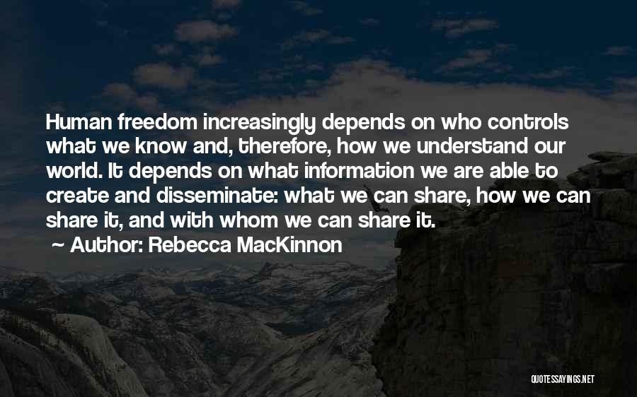 Disseminate Quotes By Rebecca MacKinnon