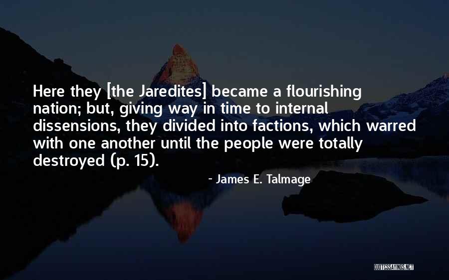Dissensions Factions Quotes By James E. Talmage Dissensions Factions Quotes By James E. Talmage