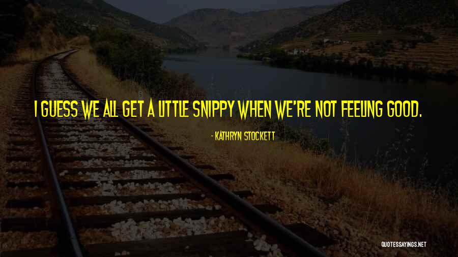 Dissensions Factions Quotes By Kathryn Stockett Dissensions Factions Quotes By Kathryn Stockett