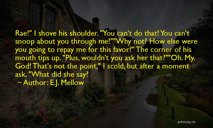 Dissensions Movie Quotes By E.J. Mellow