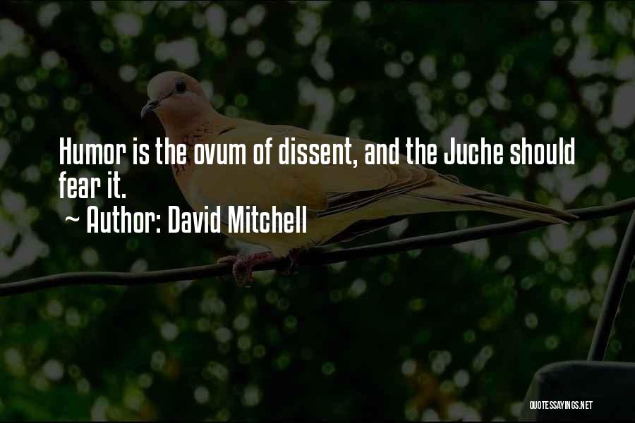 Dissent Quotes By David Mitchell