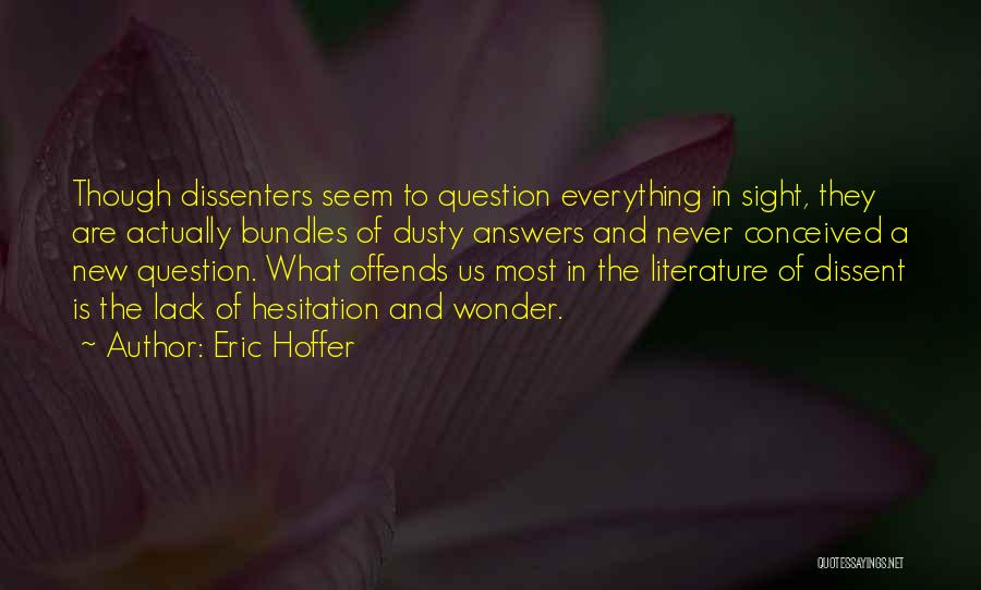 Dissent Quotes By Eric Hoffer