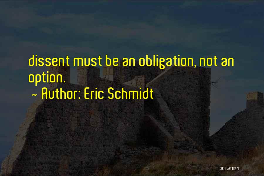 Dissent Quotes By Eric Schmidt