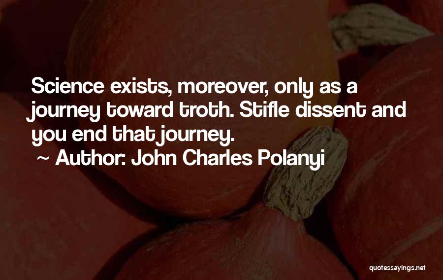 Dissent Quotes By John Charles Polanyi