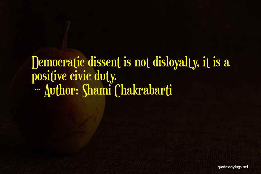 Dissent Quotes By Shami Chakrabarti