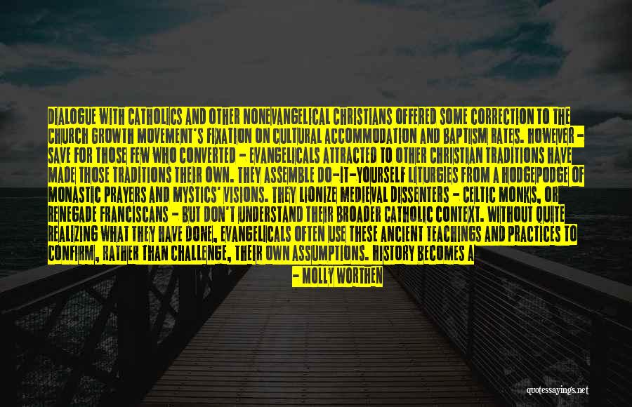 Dissenters Church Quotes By Molly Worthen Dissenters Church Quotes By Molly Worthen