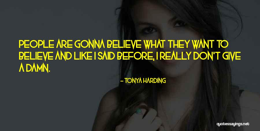 Dissenters During Ww1 Quotes By Tonya Harding Dissenters During Ww1 Quotes By Tonya Harding