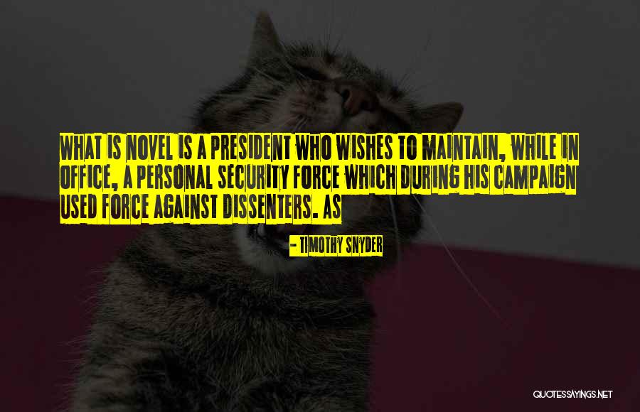 Dissenters Quotes By Timothy Snyder Dissenters Quotes By Timothy Snyder