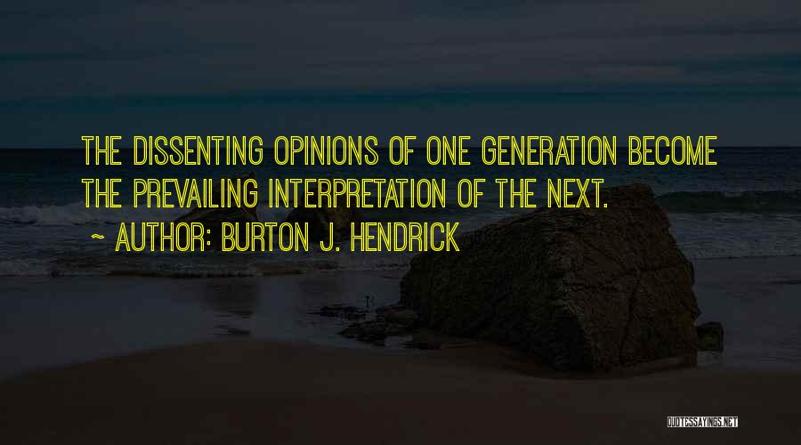 Dissenting Opinion Quotes By Burton J. Hendrick