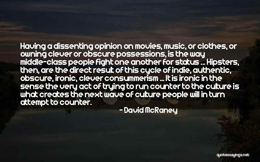 Dissenting Quotes By David McRaney Dissenting Quotes By David McRaney