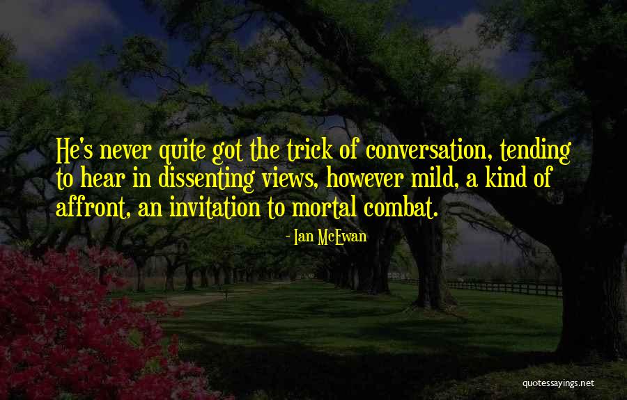 Dissenting Quotes By Ian McEwan Dissenting Quotes By Ian McEwan