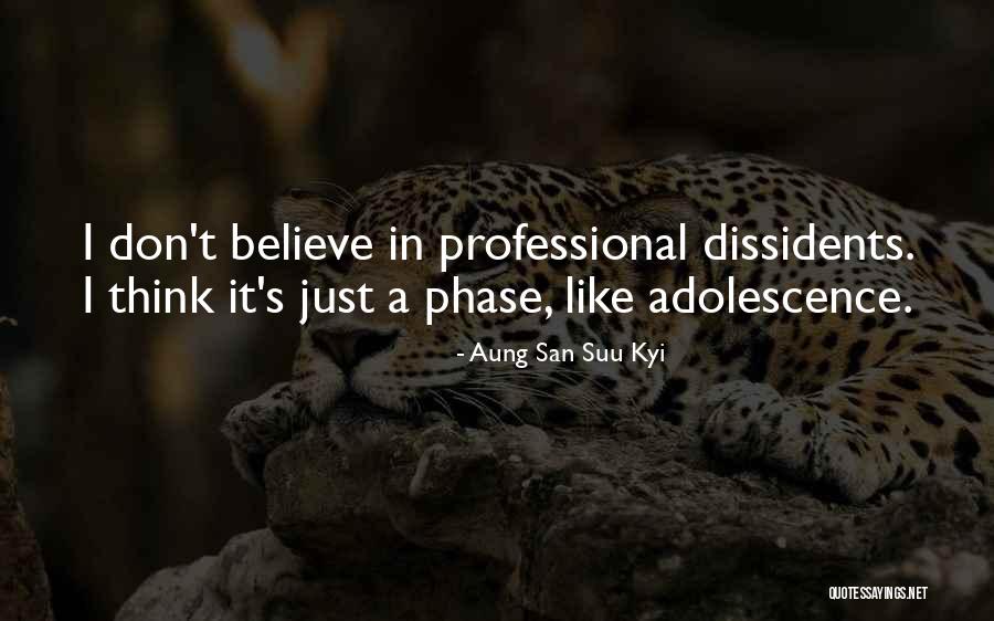 Dissidents Quotes By Aung San Suu Kyi Dissidents Quotes By Aung San Suu Kyi