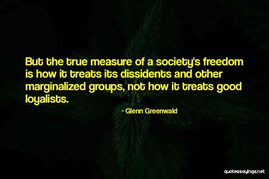 Dissidents Quotes By Glenn Greenwald Dissidents Quotes By Glenn Greenwald
