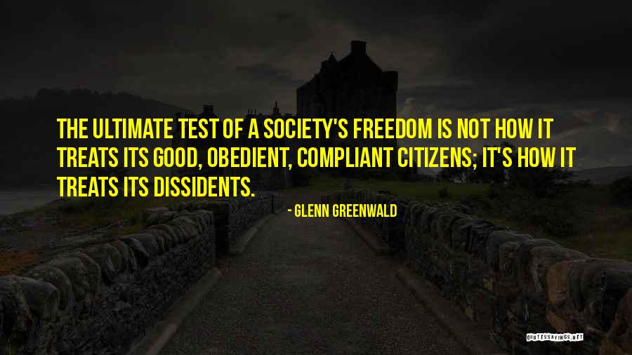 Dissidents Quotes By Glenn Greenwald Dissidents Quotes By Glenn Greenwald