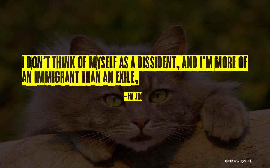 Dissidents Quotes By Ha Jin Dissidents Quotes By Ha Jin