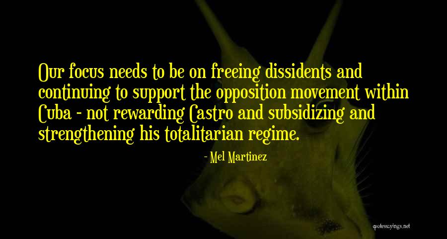 Dissidents Quotes By Mel Martinez Dissidents Quotes By Mel Martinez