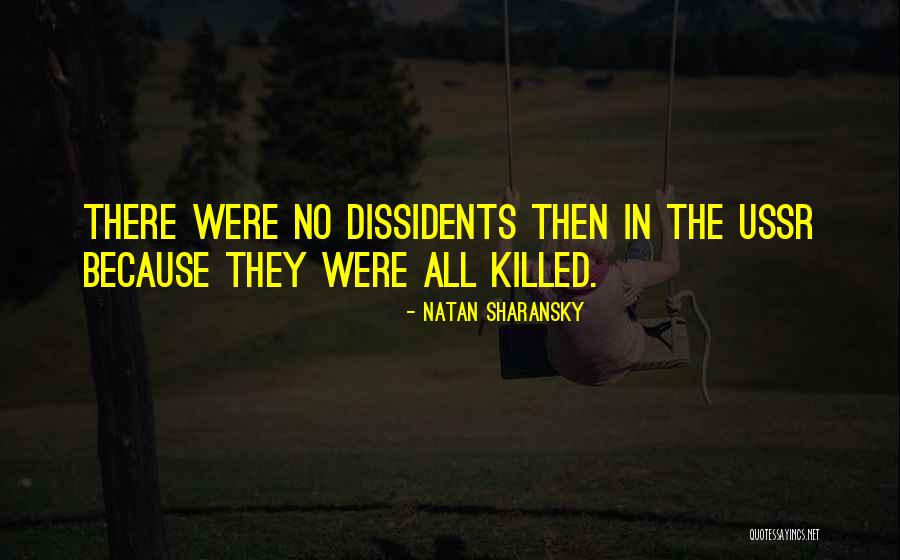Dissidents Quotes By Natan Sharansky Dissidents Quotes By Natan Sharansky