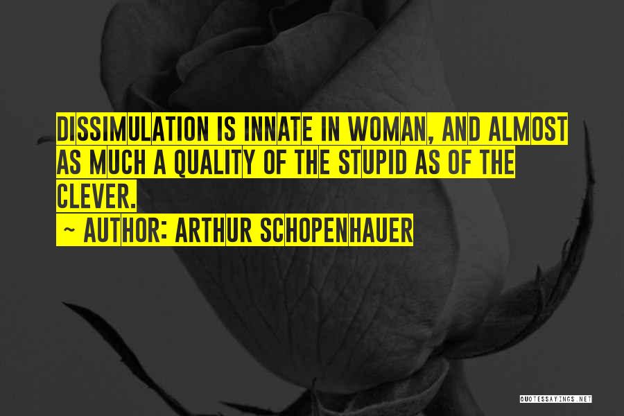 Dissimulation Quotes By Arthur Schopenhauer