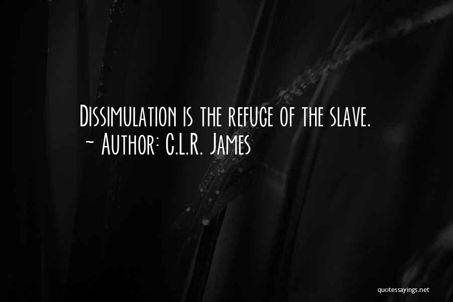 Dissimulation Quotes By C.L.R. James