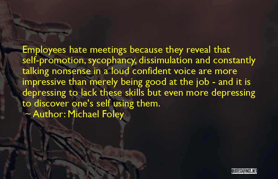 Dissimulation Quotes By Michael Foley