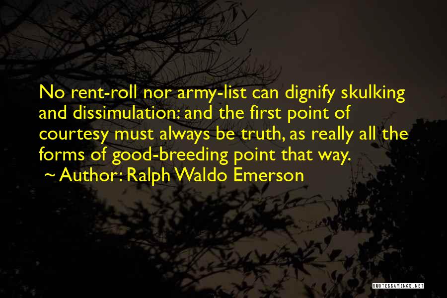Dissimulation Quotes By Ralph Waldo Emerson