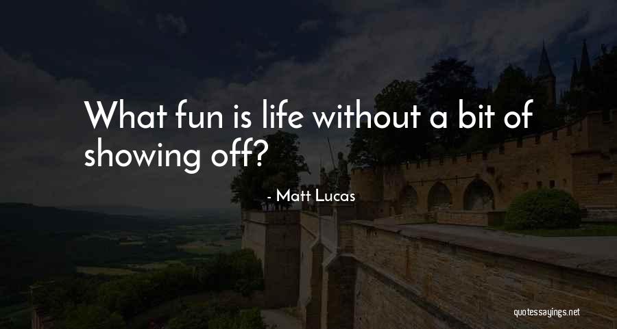 Dissip Synonyme Quotes By Matt Lucas Dissip Synonyme Quotes By Matt Lucas