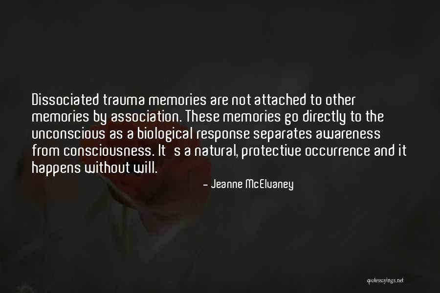 Dissociated Memories Quotes By Jeanne McElvaney Dissociated Memories Quotes By Jeanne McElvaney