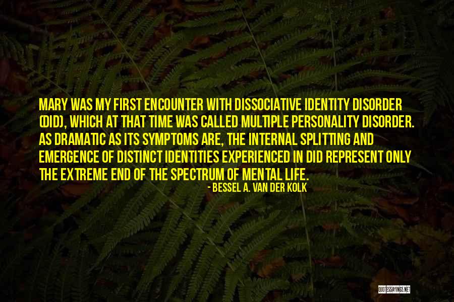 Dissociation Quotes By Bessel A. Van Der Kolk Dissociation Quotes By Bessel A. Van Der Kolk