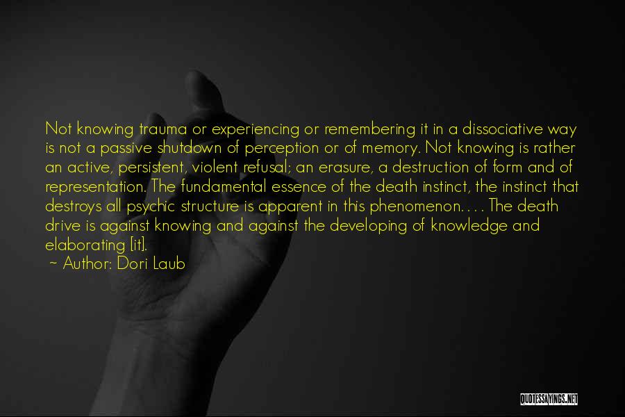 Dissociation Quotes By Dori Laub