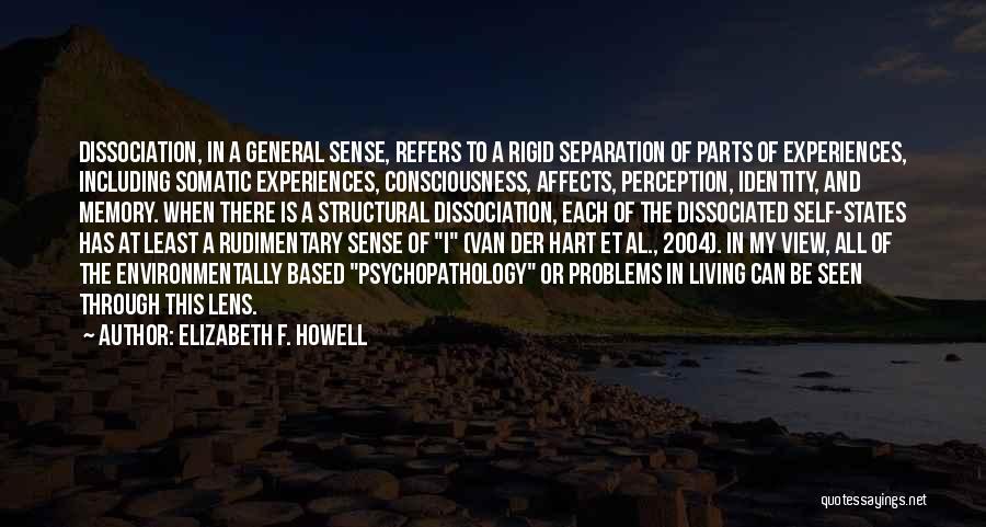Dissociation Quotes By Elizabeth F. Howell