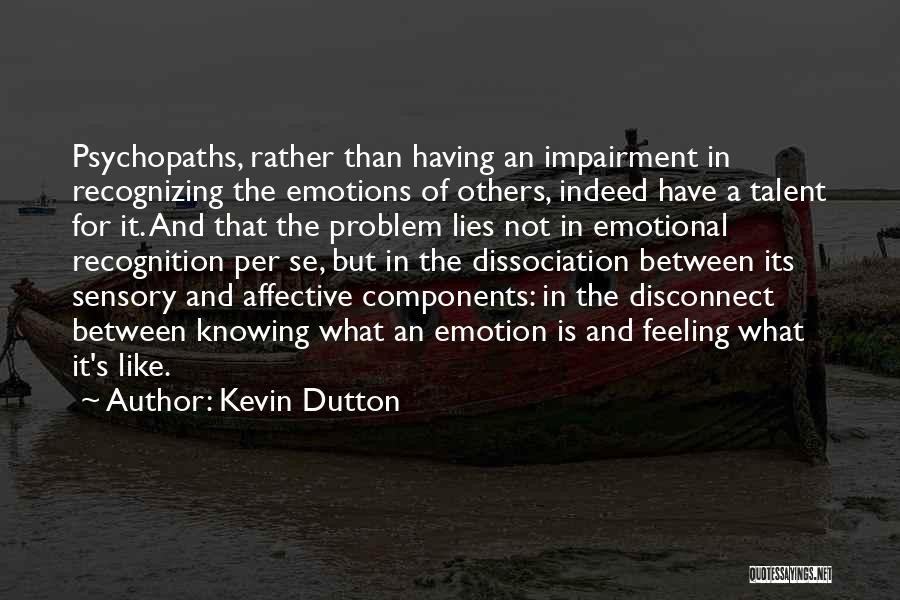 Dissociation Quotes By Kevin Dutton