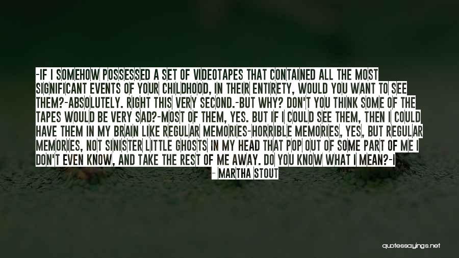 Dissociation Quotes By Martha Stout Dissociation Quotes By Martha Stout