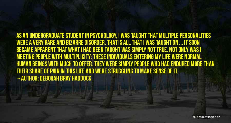 Dissociative Disorder Quotes By Deborah Bray Haddock