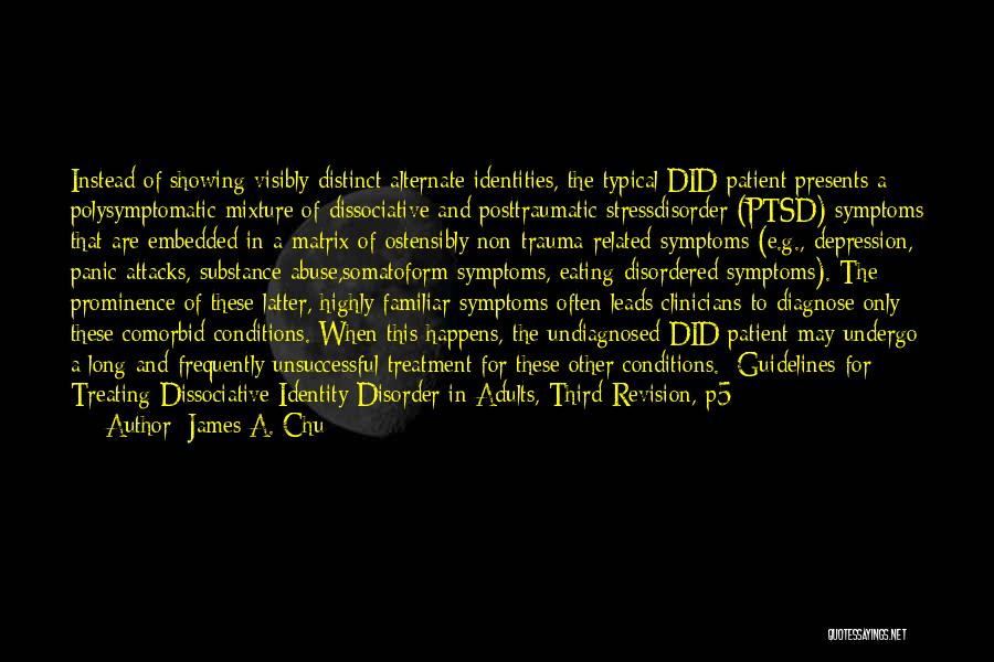 Dissociative Disorder Quotes By James A. Chu