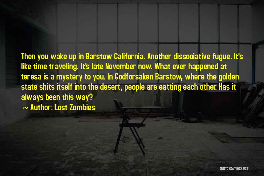 Dissociative Fugue Quotes By Lost Zombies