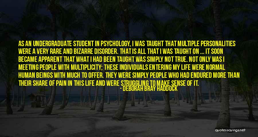 Dissociative Identity Disorder Quotes By Deborah Bray Haddock Dissociative Identity Disorder Quotes By Deborah Bray Haddock