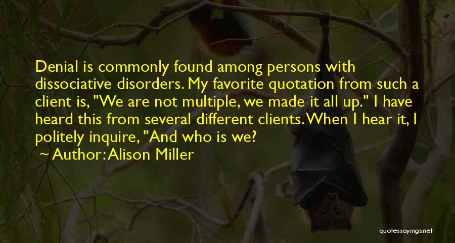 Dissociative Personality Disorder Quotes By Alison Miller