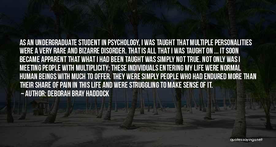 Dissociative Personality Disorder Quotes By Deborah Bray Haddock