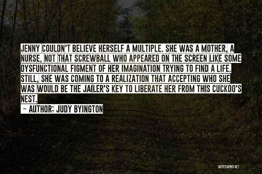 Dissociative Personality Disorder Quotes By Judy Byington