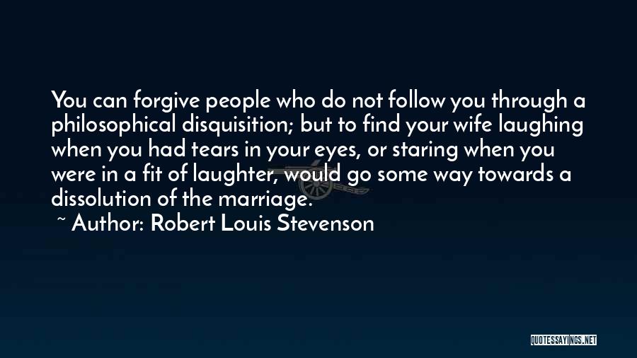 Dissolution Of Marriage Quotes By Robert Louis Stevenson