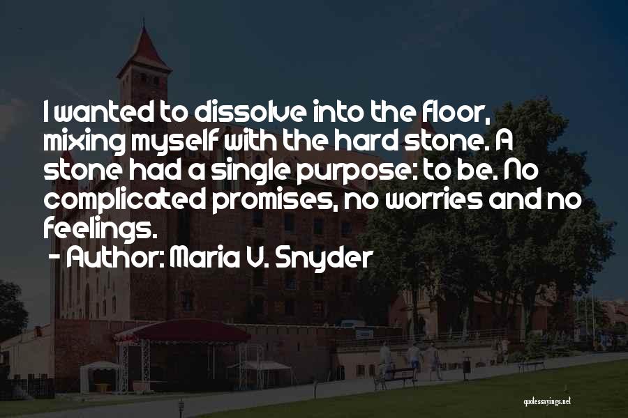 Dissolve Quotes By Maria V. Snyder