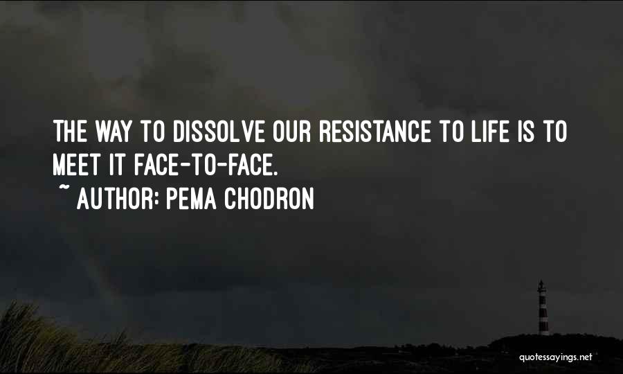 Dissolve Quotes By Pema Chodron