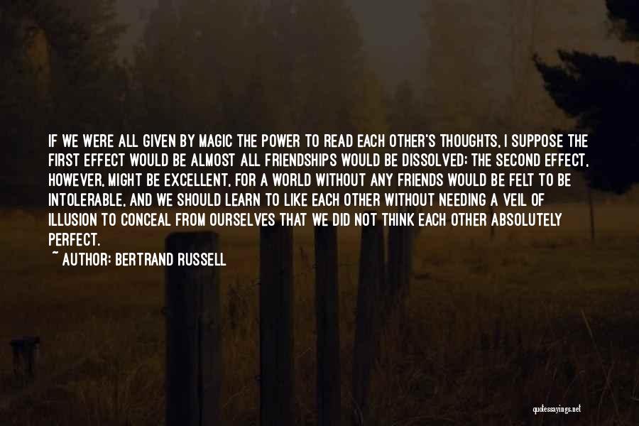 Dissolved Friendship Quotes By Bertrand Russell